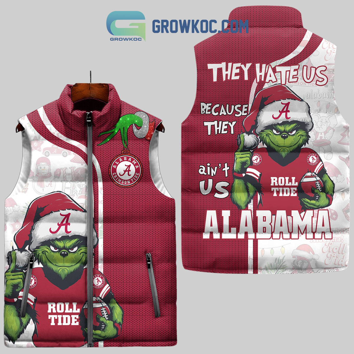 Alabama Crimson Tide They Hate Us Because They Ain t Us Alabama Roll Tide Christmas Grinch Sleeveless Puffer Jacket2B1 GaULC