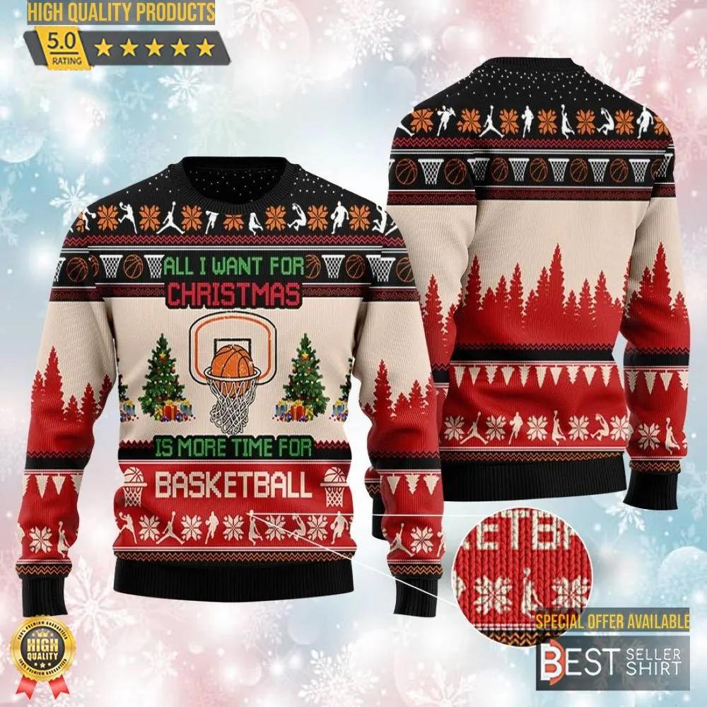 All I Want For Christmas Is More Time For Basketball Ugly Christmas Sweater Funny Ugly Christmas Sweater 1