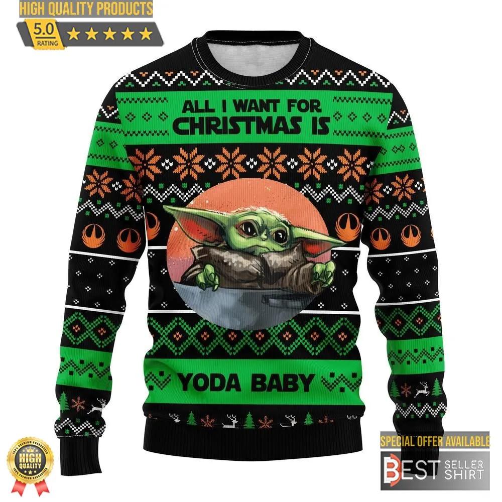 Baby Yoda All I Want For Christmas Ugly Sweater Gifts Baby Yoda Gift Fan Ugly Sweater 1