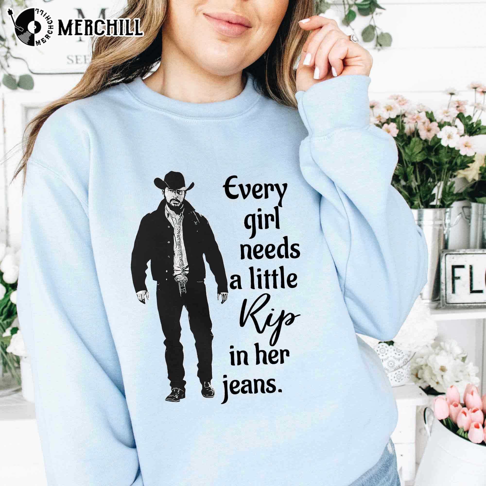 Every Girl Needs A Little Rip In Her Jeans Yellowstone Sweatshirt Womens Gifts for Yellowstone Fan 2