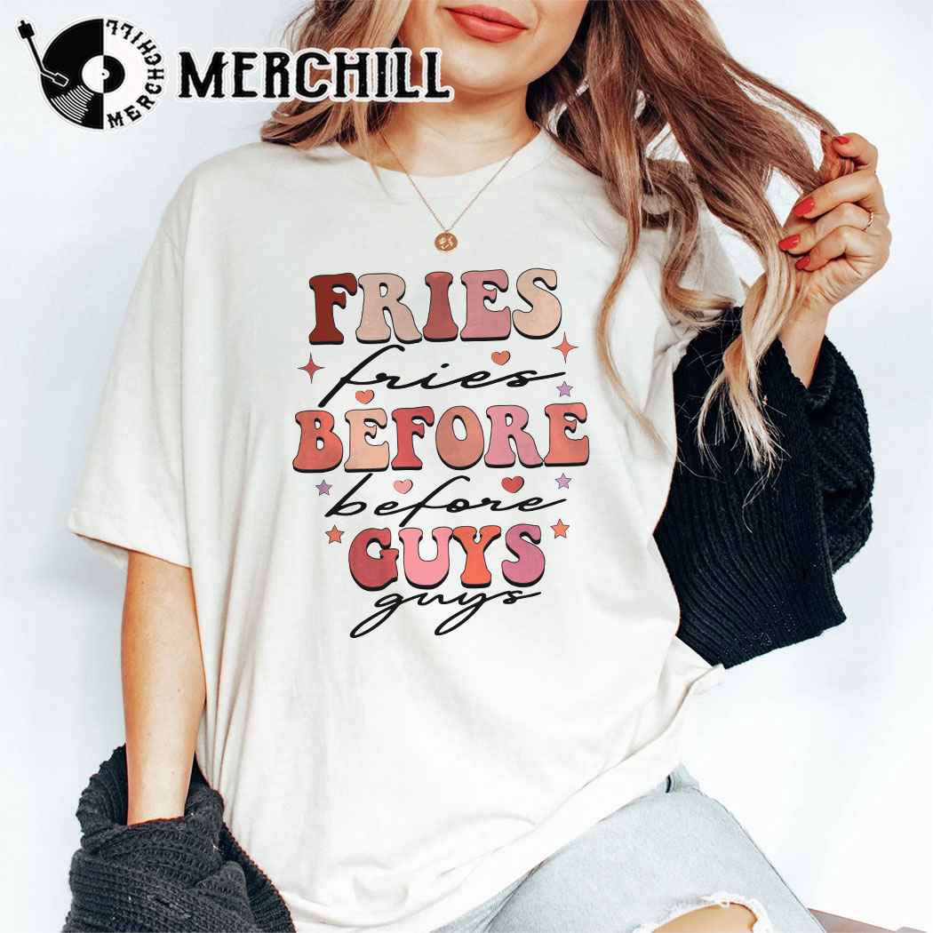 Fries Before Guys Sweatshirt Funny Valentine Day Gift 3