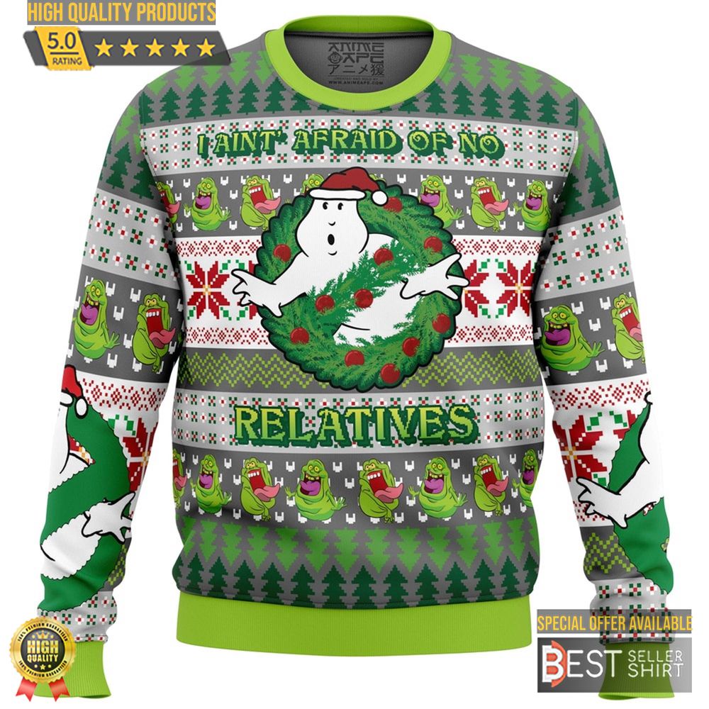 Ghostbusters Ugly Christmas Sweatshirt I Aint Afraid Of No Relatives Ugly Sweater Slimer Stay Puft 1