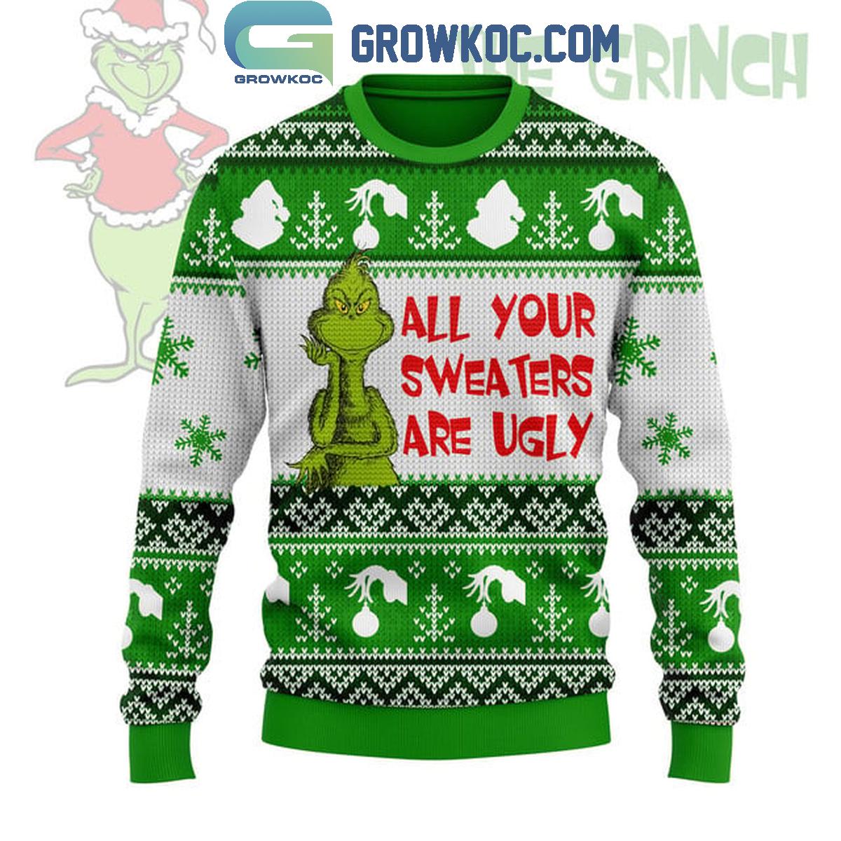 Grinch All Your Sweaters Are Ugly Christmas Ugly Sweater 1 PCVOY