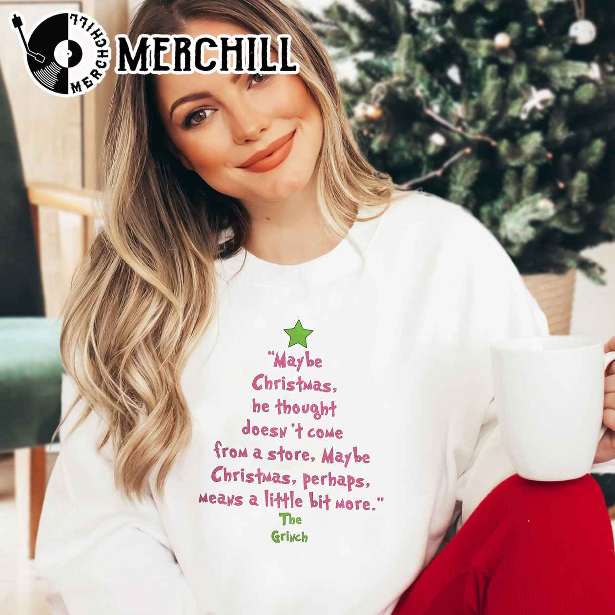 Grinch Christmas Sweatshirt Maybe Christmas He Thought Doesnt Come from a Store 3