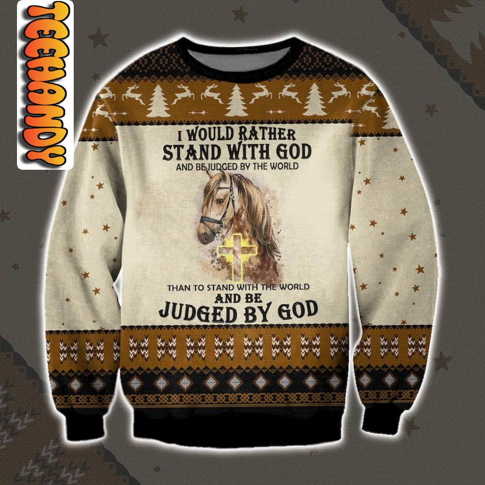 I Would Rather Stand With God Christmas Ugly Sweater