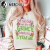 Im So Cute Even the Grinch Wants to Steal Me Christmas Funny Sweatshirt 5