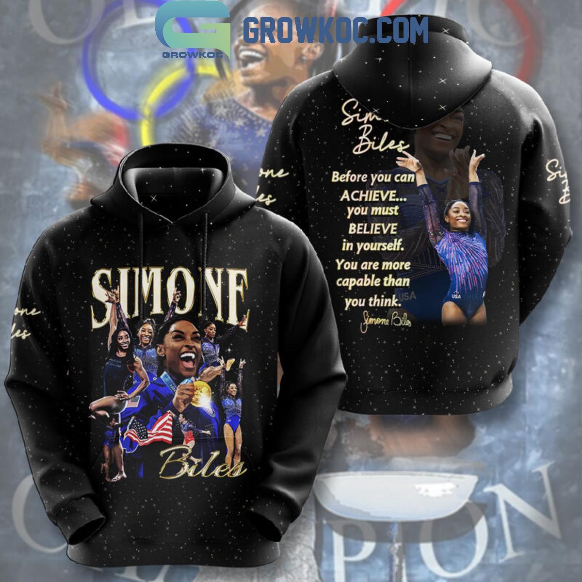 Simone Biles Before You Can Achieve You Must Believe Hoodie Shirts 1 xttTj