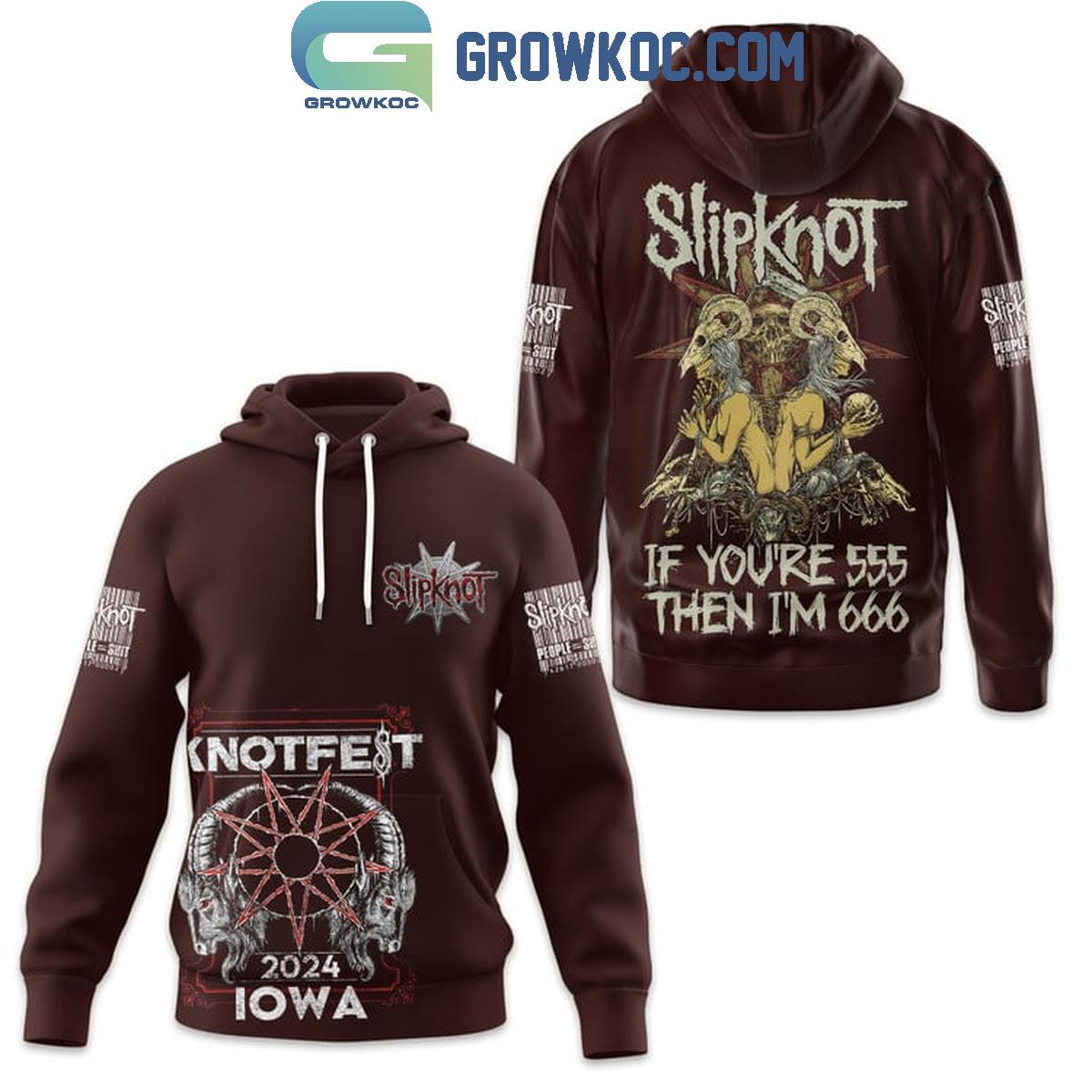 Slipknot Youre 555 Im 666 Knotfest 2024 Iowa Hoodie T Shirt 1 NXaTh