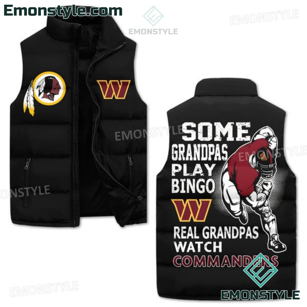 Some Grandpas Play Bingo Real Grandpas Watch Washington Commanders Puffer Vest