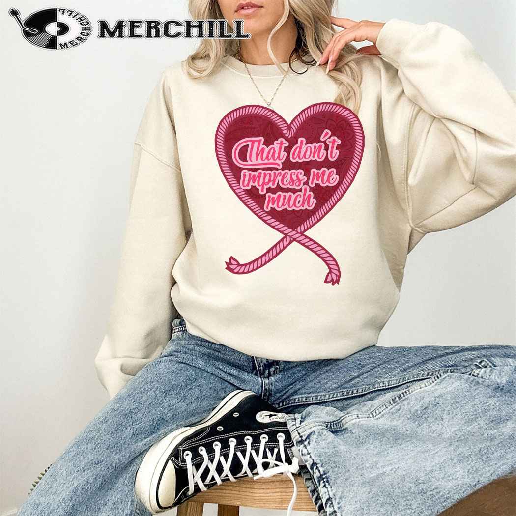 That Dont Impress Me Much Sweatshirt Retro Western Valentine Gift