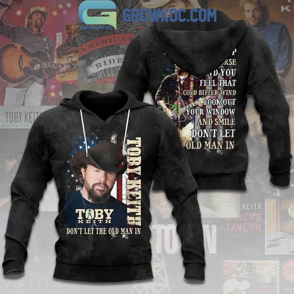 Toby Keith Dont Let The Old Man In Song Of Cowboys Hoodie Shirts 1 YWYor