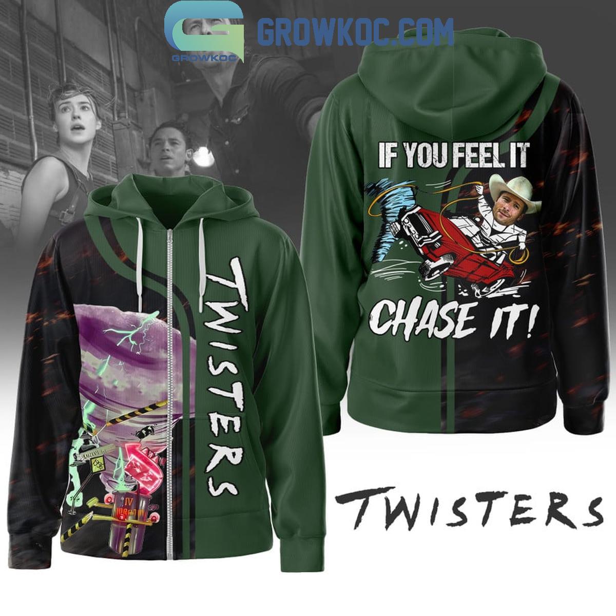 Twisters Tornado If You Feel It Chase It Hoodie Shirts 1 eKG6d