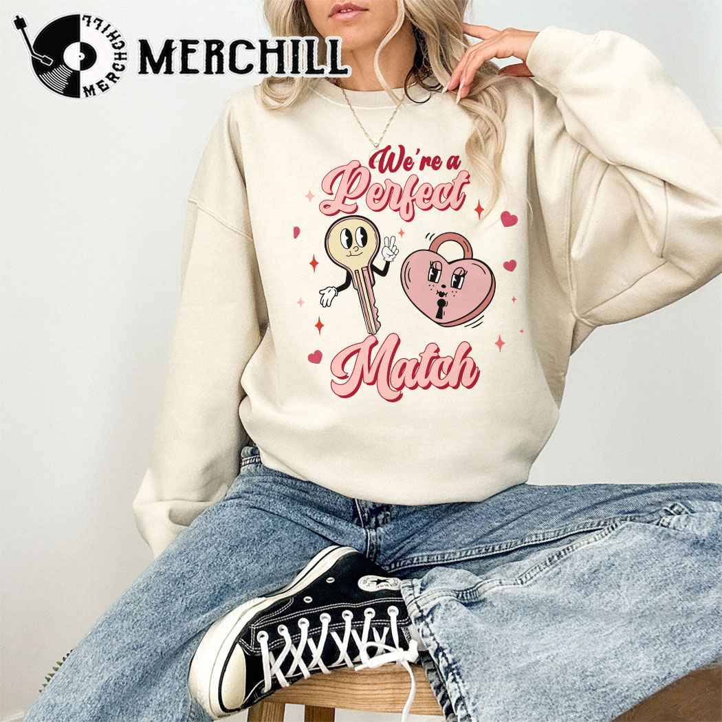 Were A Perfect Match Sweatshirt Retro Valentine Gifts