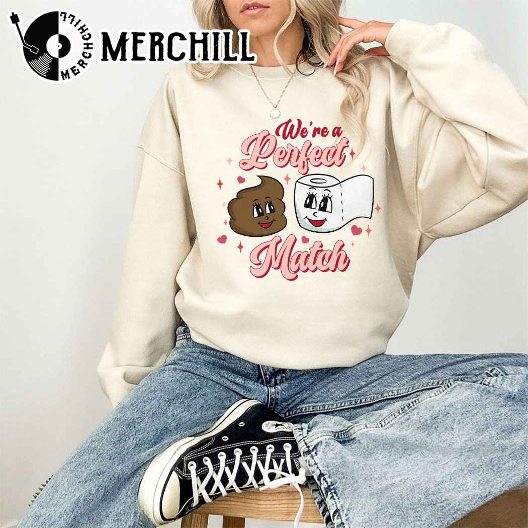 Were a Perfect Match Sweatshirt Funny Valentine Gift