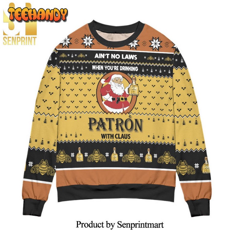 aint no laws when youre drinking patron ugly christmas sweater ex5p2