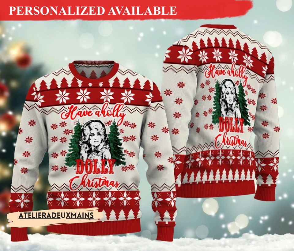 have a holly dolly christmas sweatshirt christmas sweater 4447