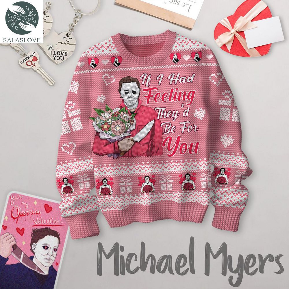 if i had feeling theyd be for you michael myers vanlentine sweater ht040207 1 rz8jtm