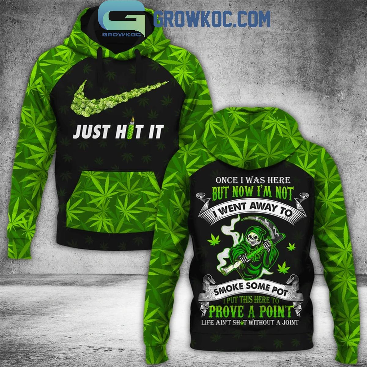 420 I Went Away To Smoke Some Pot Life Aint Shit Without A Joint Hoodie T Shirt 1 8OwCZ