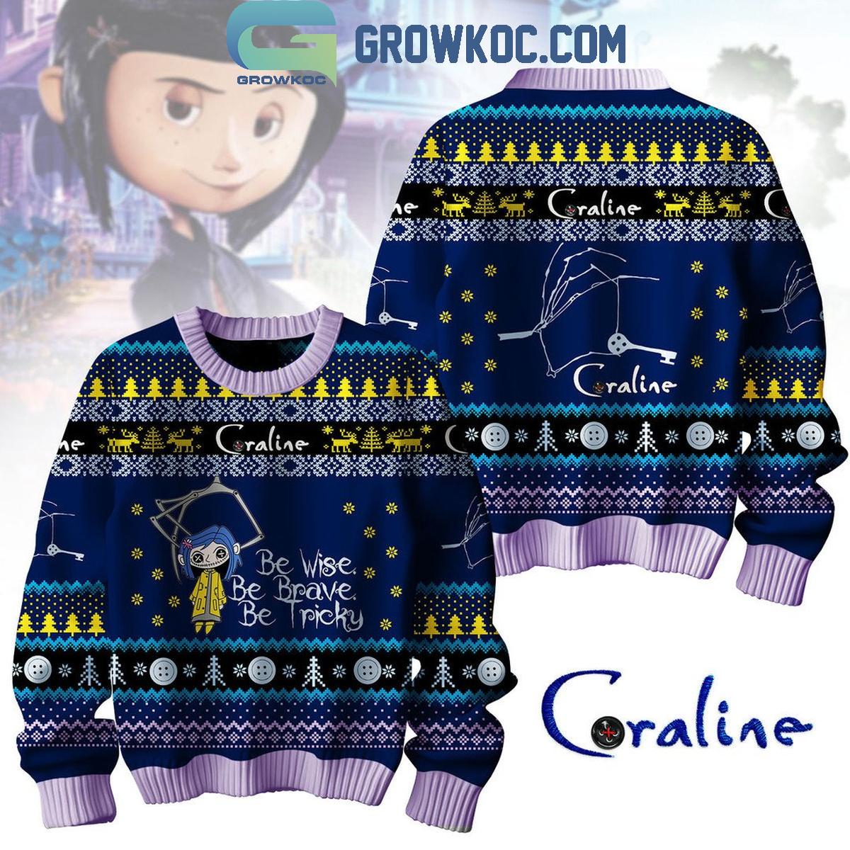 Coraline Fan 2024 Be Wise Be Brave Be Tricky Christmas Ugly Sweater 1 vL96s