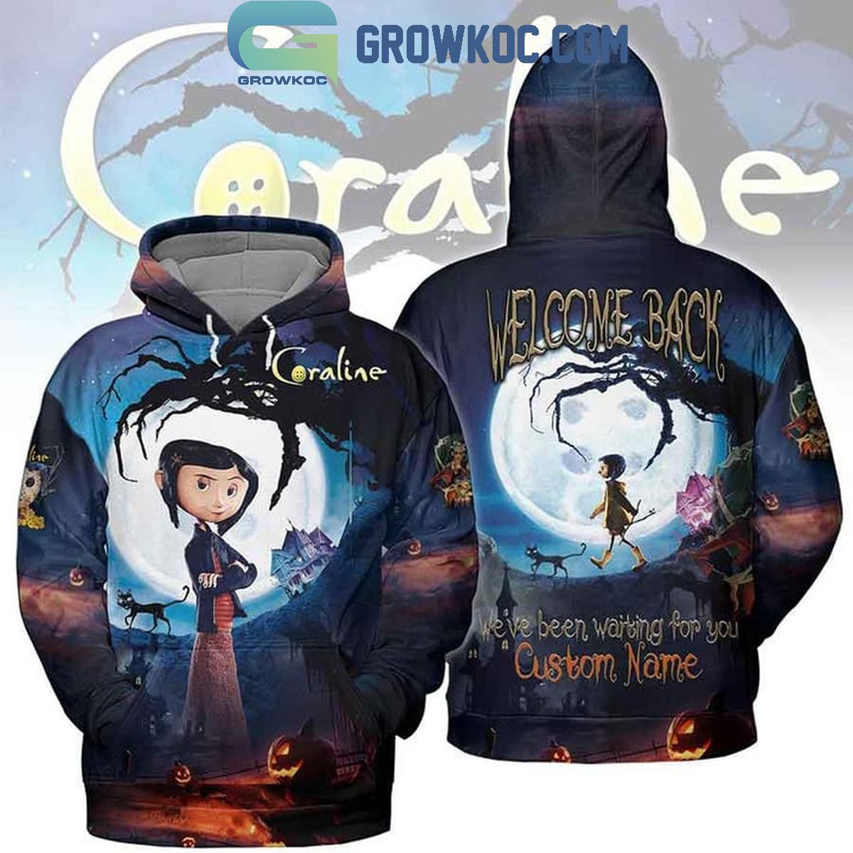 Coraline Welcome Back Weve Been Waiting For You Personalized Hoodie T Shirt 1 6kyXD