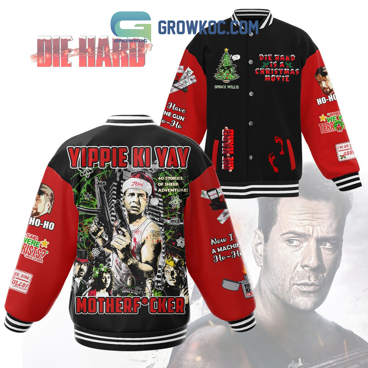 Die Hard Is A Christmas Movie Yippee Ki Yay Now I Have A Machine Gun Ho Ho Ho Bruce Willis Who Said We Were Terrorists Hans Gruber Winter Holiday Baseball Jacket2B1 KrnGw