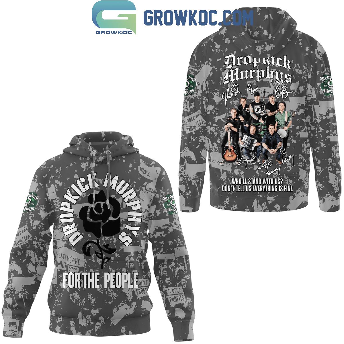 Dropkick Murphys For The People Hoodie T Shirt 1 Wgtm4
