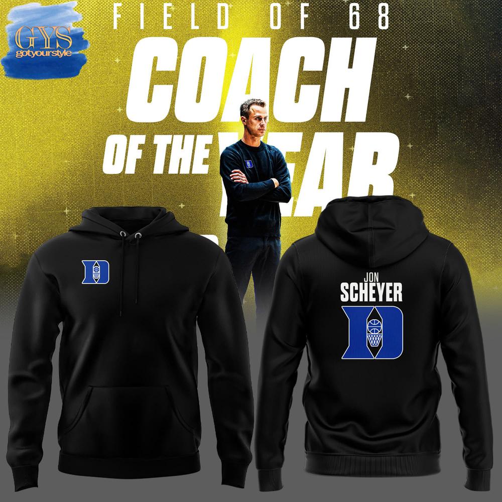 Duke Basketball Coach Of The Year Jon Scheyer Limited Edition Hoodie 1