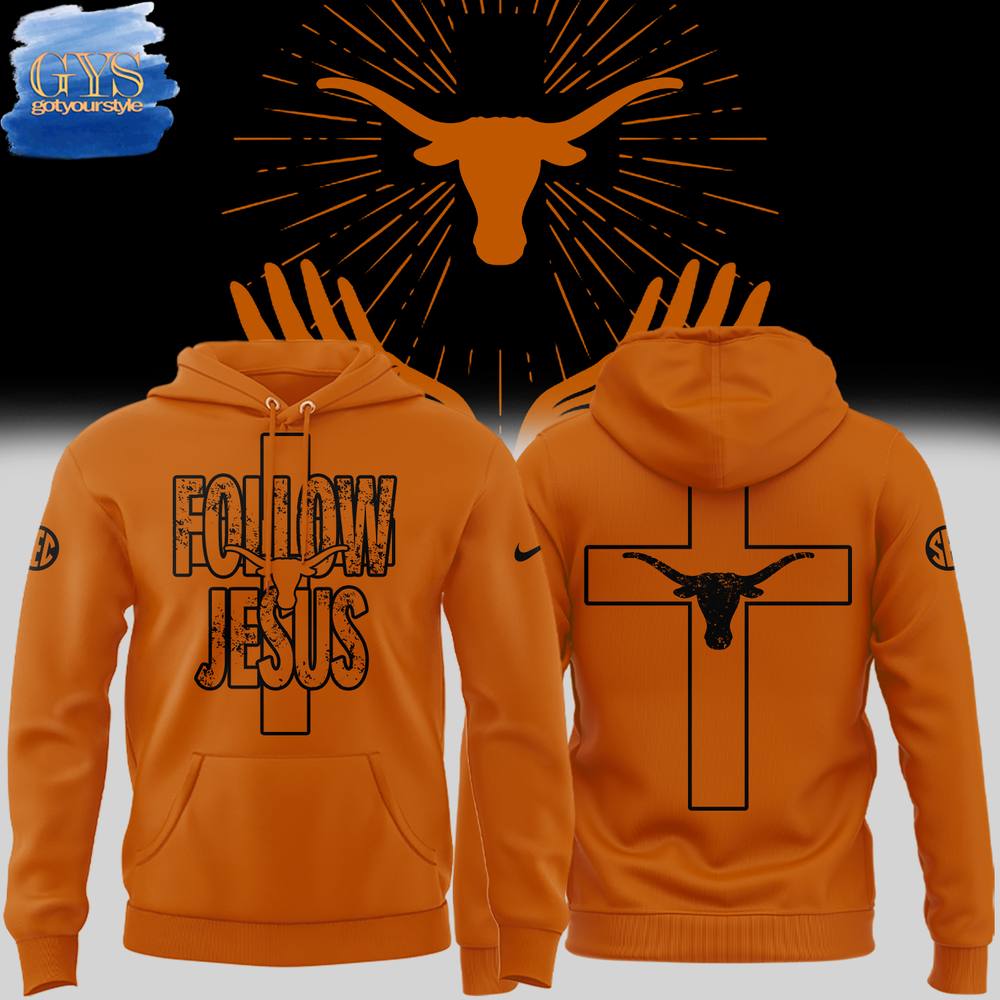 Follow Jesus Texas Longhorns Special Edition Hoodie 1