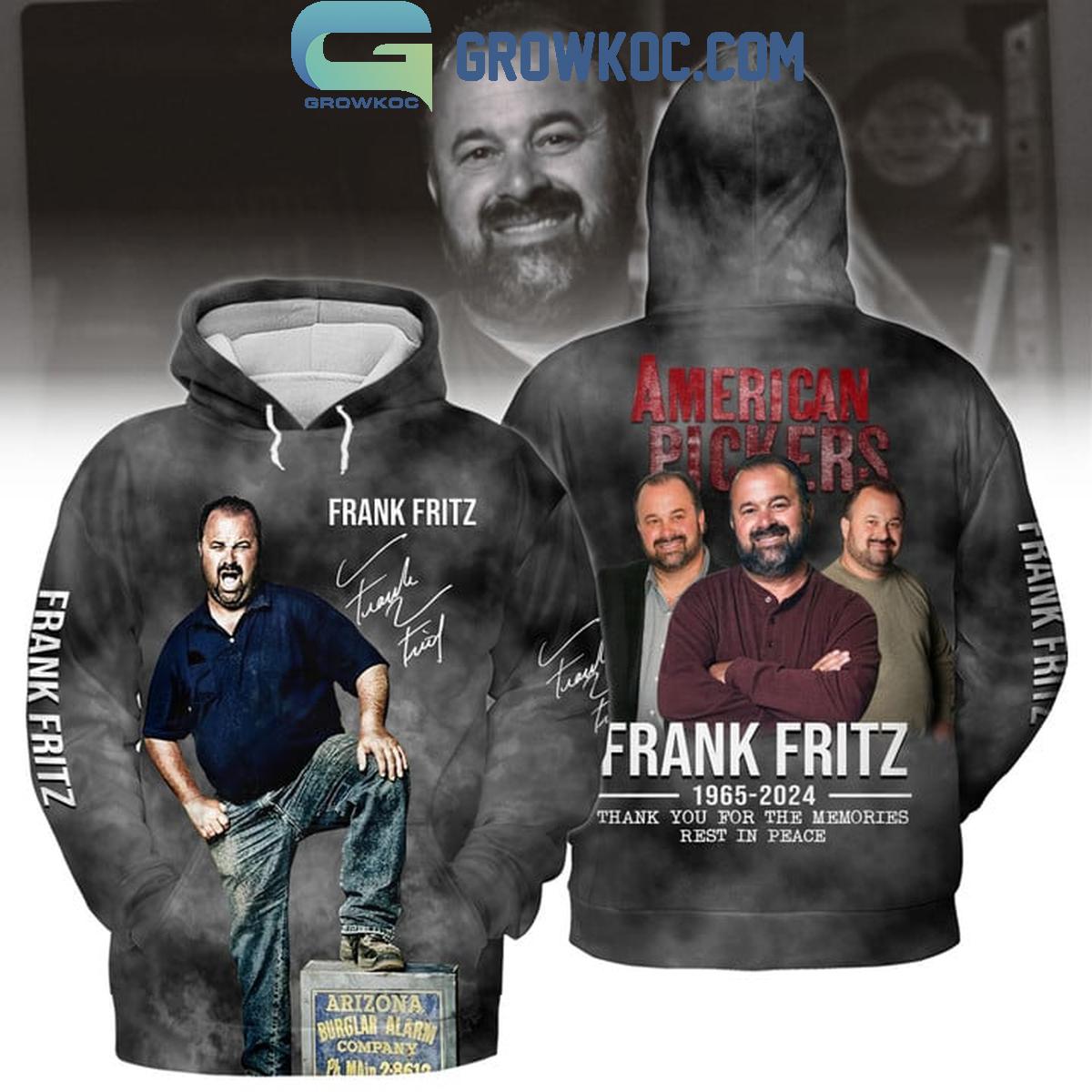 Frank Fritz American Pickers 1965 2024 Thank You For The Memories Hoodie T Shirt 1 Rebqk