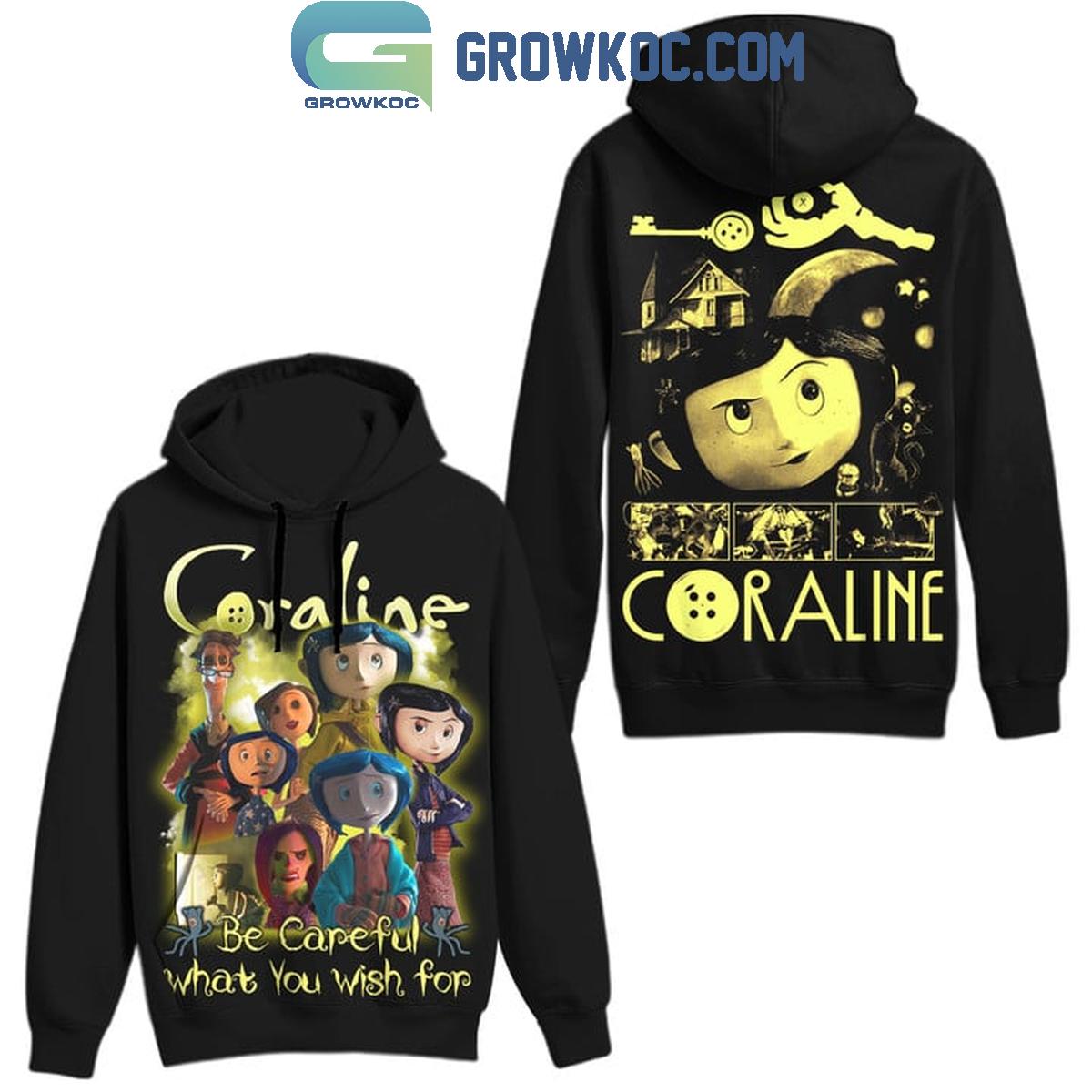 Halloween Coraline Be Careful What You Wish For Hoodie T Shirt 1 znDgY