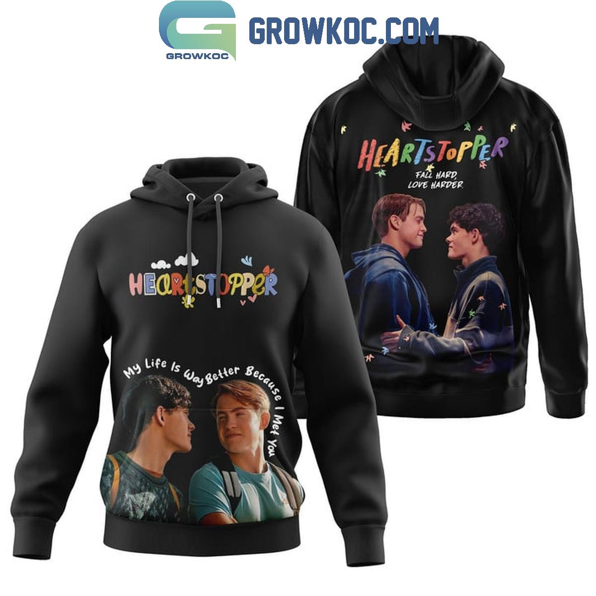 Heartstopper My Life Is Way Better Because I Met You Hoodie T Shirt 1 EwIfp