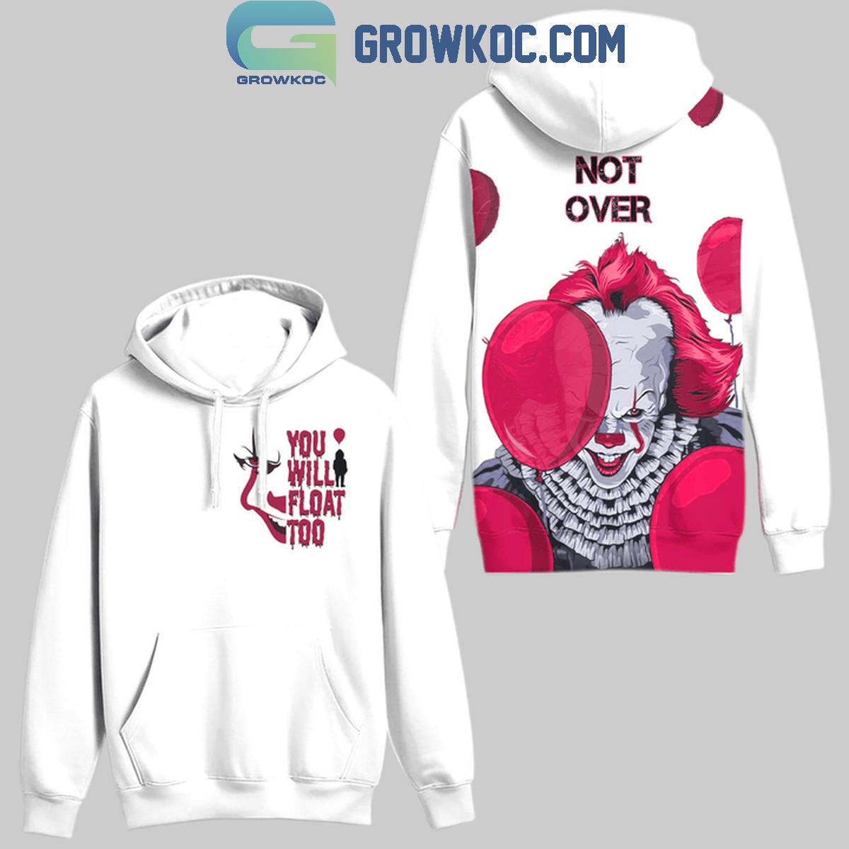 IT Its Not Over Youll Float Too Halloween Hoodie T Shirt 1 kuVEl