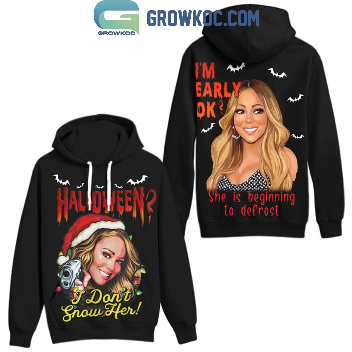 Mariah Carey Halloween I Dont Snow Her Defrosting Hoodie T Shirt 1 pYDI5