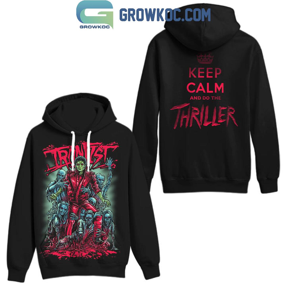 Michael Jackson Halloween Ironfist Keep Calm And Do The Thriller Hoodie T Shirt 1 QxFNo