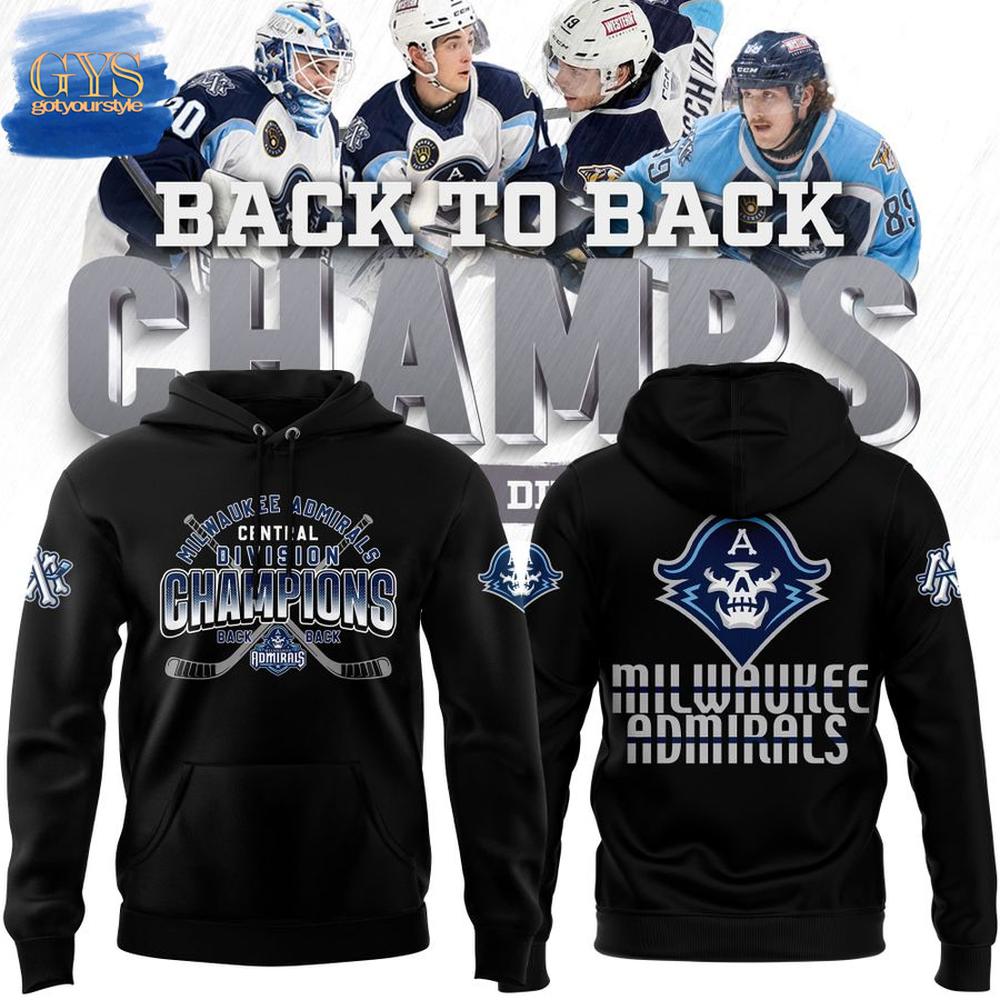 Milwaukee Admirals BACK TO BACK CENTRAL DIVISION CHAMPIONS Hoodie 1