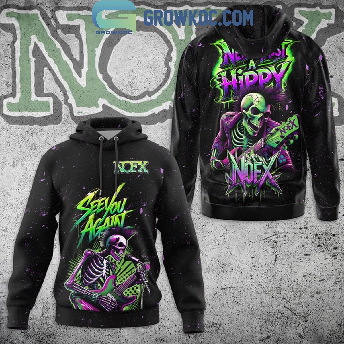 NOFX Never Trust A Hippy See You Again Hoodie T Shirt 1 4XQ1J