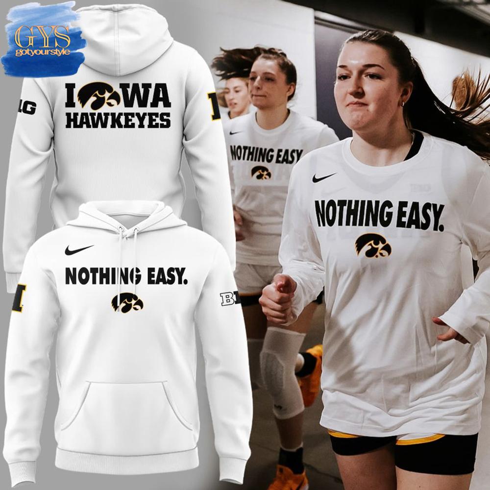 Nothing Easy Iowa Hawkeyes Basketball Limited Edition Hoodie 1