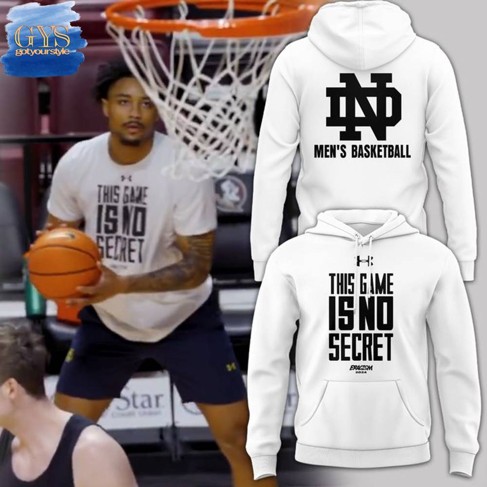 Notre Dame Basketball This Game Is No Secret Hoodie 1