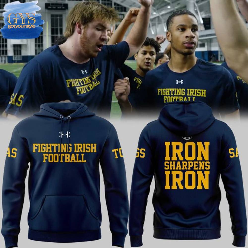 Notre Dame Football Iron Sharpens Iron Hoodie 1