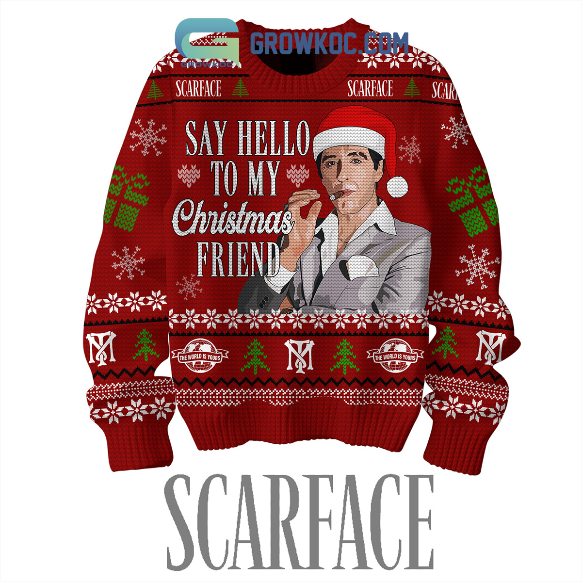 Scarface Say Hello To My Christmas Friend Ugly Sweater2B1 JF80G