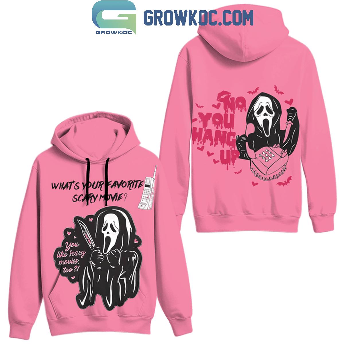 Scream Whats Your Favorite Scary Movie No You Hang Up Hoodie T Shirt 1 xbQrc