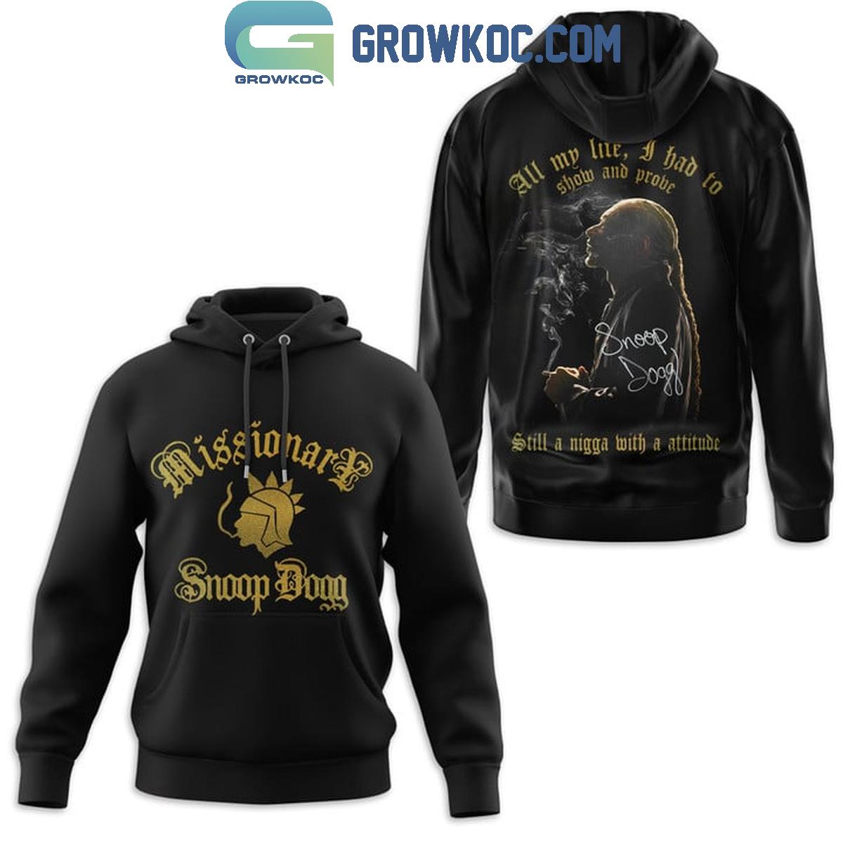 Snoop Dogg Missionary All My Life I Had To Show And Prove Hoodie T Shirt 1 3MerI