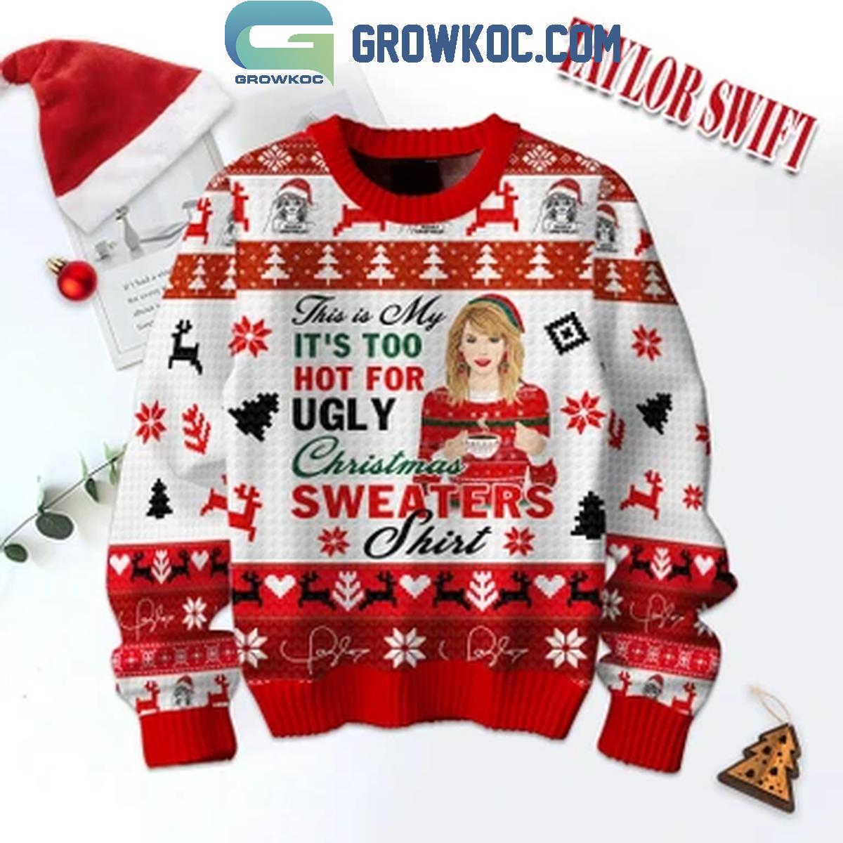 Taylor Swift This Is My Too Hot For Christmas 2024 Ugly Sweater 1 jV5Fg