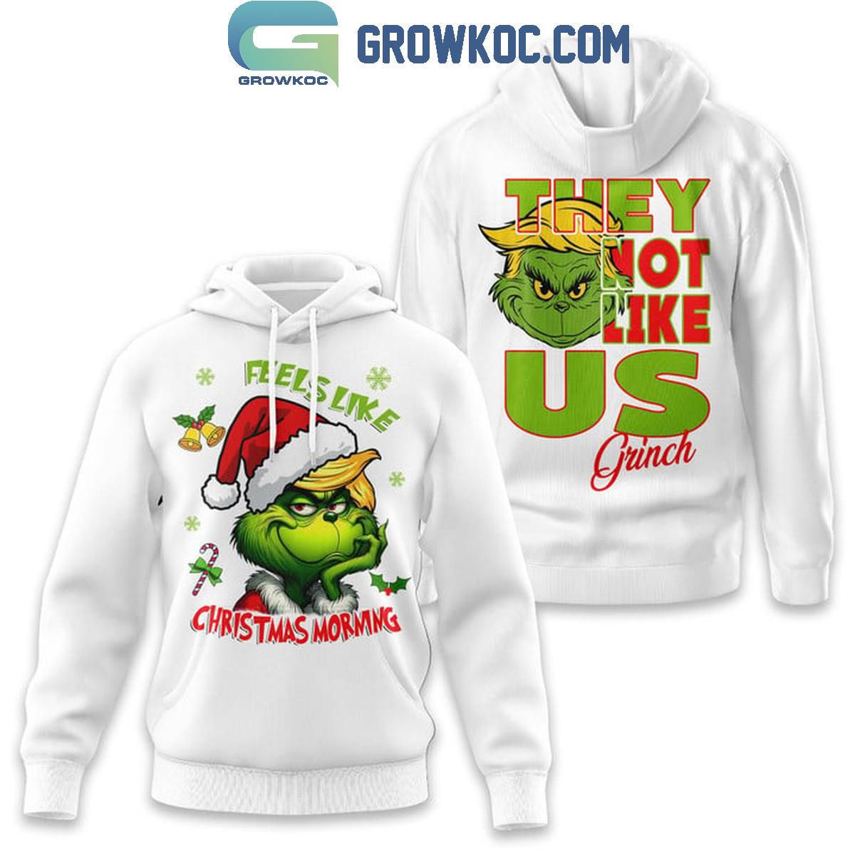 The Grinch Feel Like Christmas Morning They Not Like Us Hoodie T Shirt 1 EGCf4