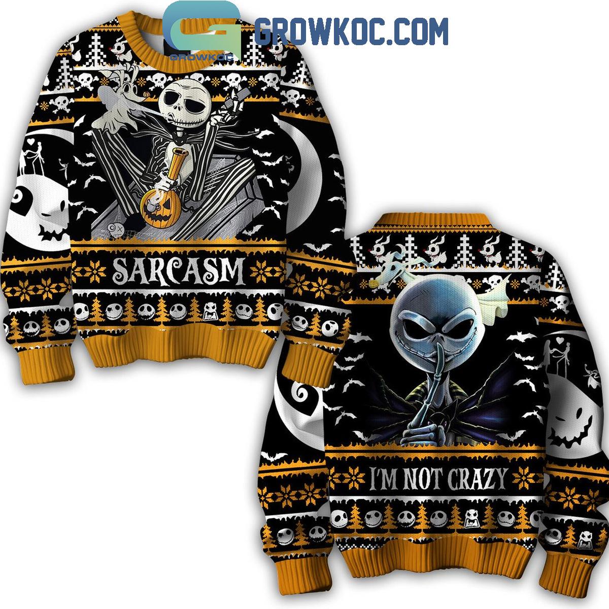 The Nightmare Before Christmas Sarcasm Im Not Crazy Ugly Sweater 1 hdfdS