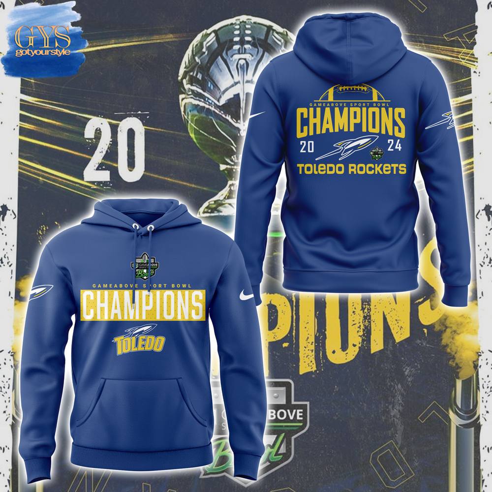 Toledo Rockets 2024 GameAbove Sports Bowl Champions Hoodie 1