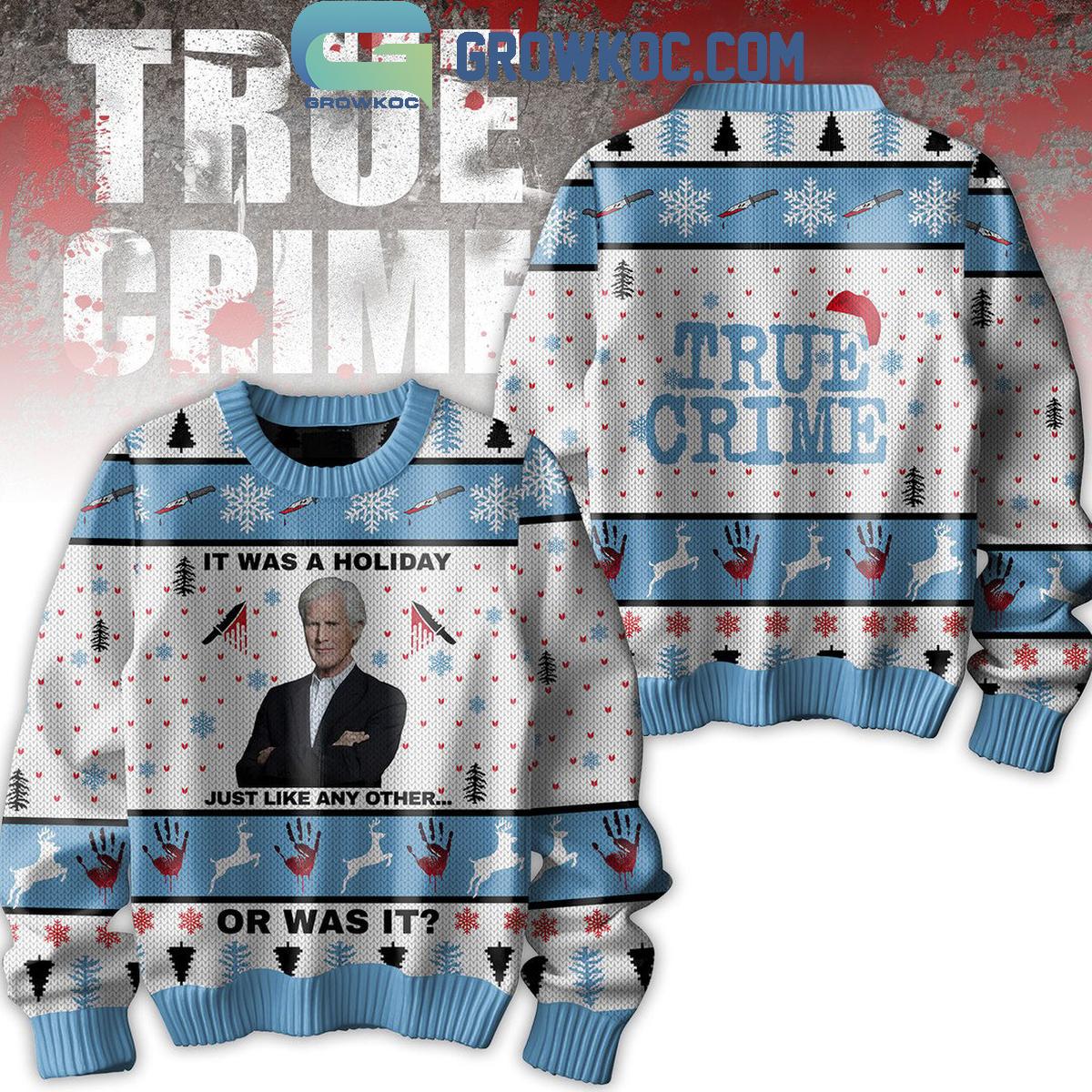 True Crime It Was A Holiday Just Like Any Other Or Was It Christmas Ugly Sweater 1 1lYf1