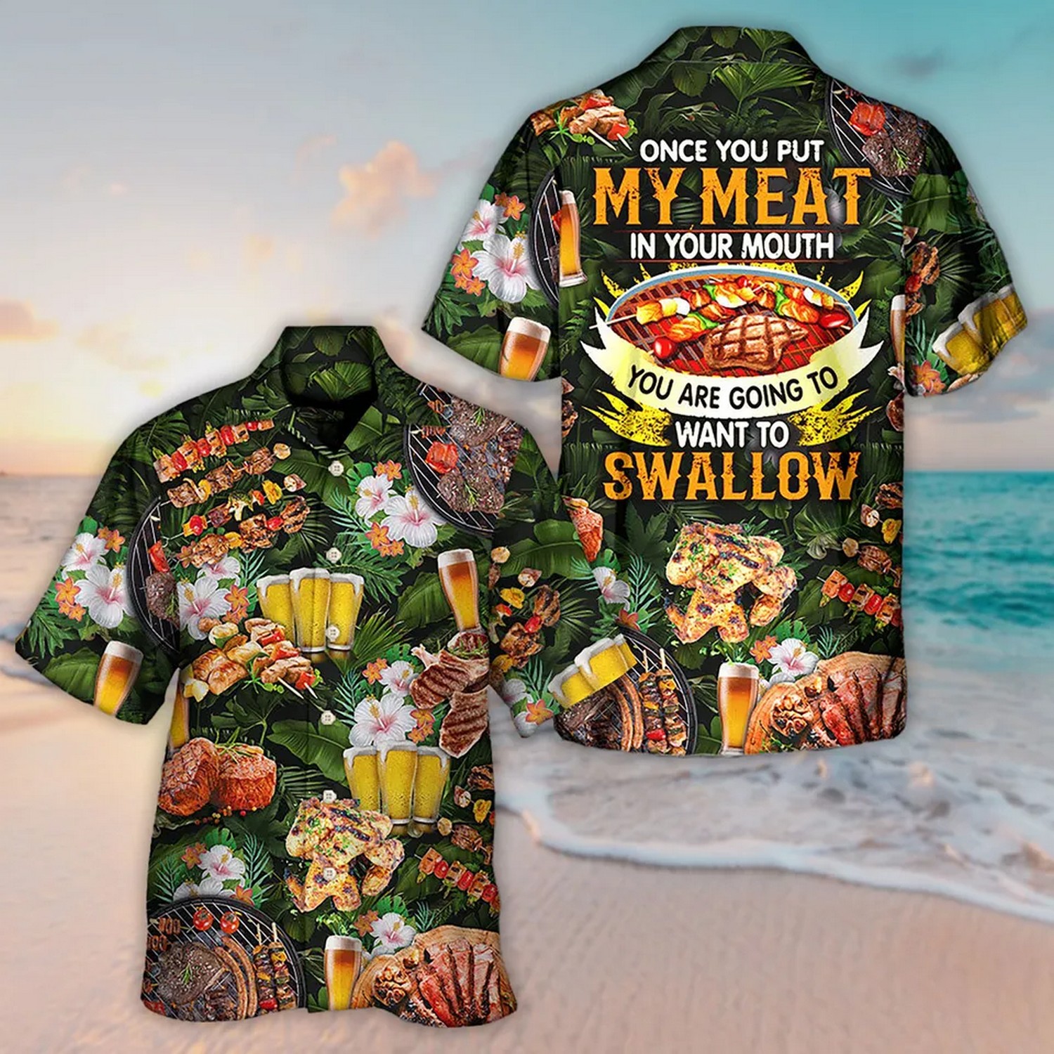once you put my meat in your mouth you are going to want to swallow hawaiian shirt j1ljj