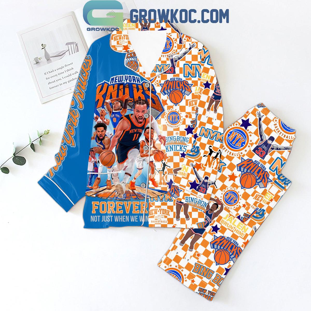 New York Knicks Forever Not Just When We Win Pajamas Set 1 JAbdD