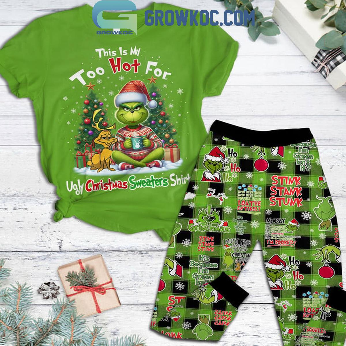 The Grinch This Is My Too Hot For Ugly Christmas Sweater Fleece Pajamas Set 1 zU2V7